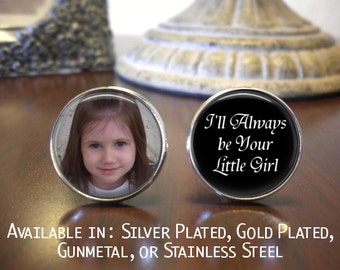 SALE! Father of the Bride Cufflinks - Personalized Cufflinks - I'll Always Be Your Little Girl with Photo
