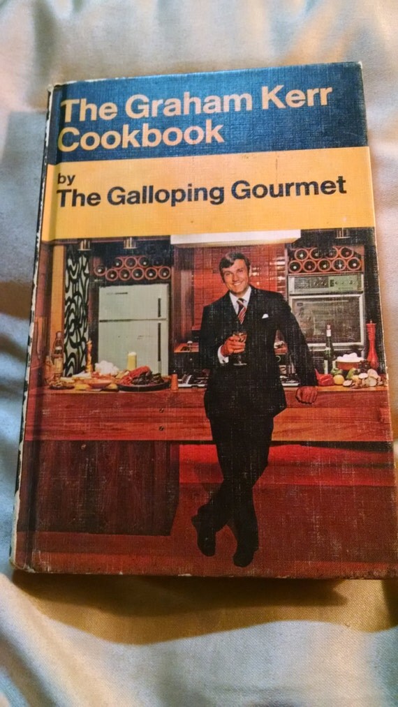 The Graham Kerr Cookbook by the Galloping Gourmet. by TreasureTrek
