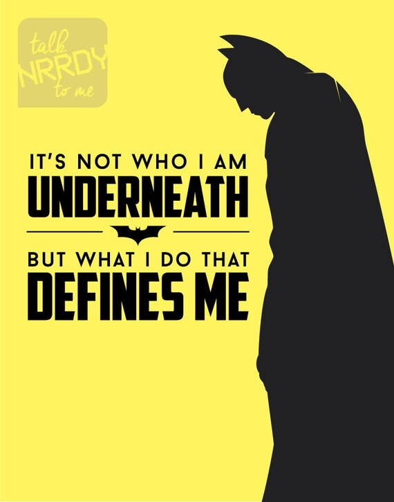Batman Quote: It's Not Who I am Underneath But What I Do