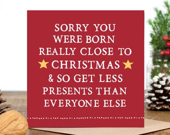 Funny Birthday Card - Funny Christmas Card - Alternative Christmas card - Birthday Card for Him Her - Close To Christmas Birthday Card