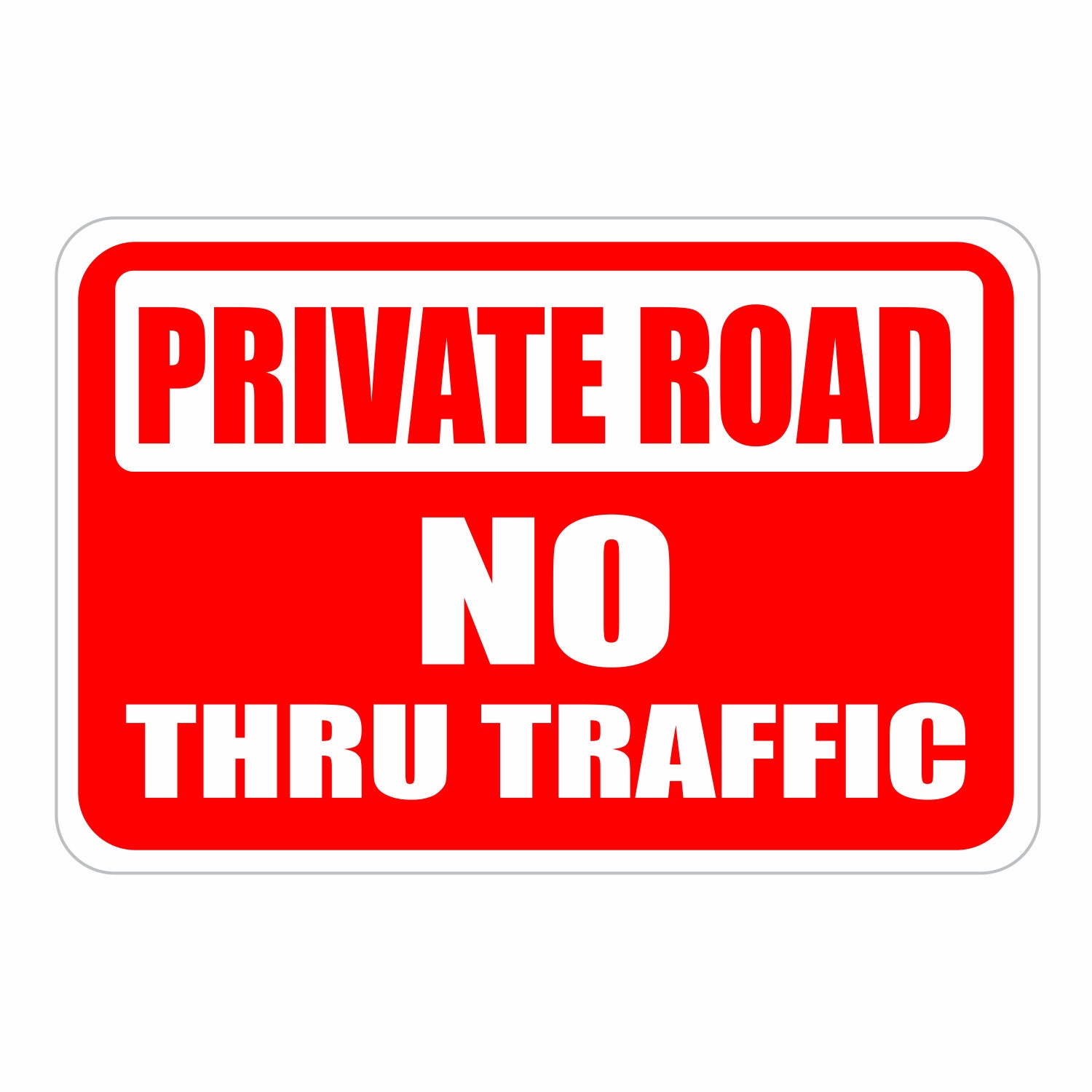 Private Road No Thru Traffic Aluminum Sign Heavy Gauge No Rust