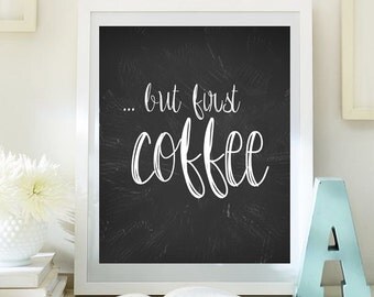Quote Print,But first coffee Printable wall art decor poster, kitchen decor, calligraphy print, digital typography calligraphy hand written