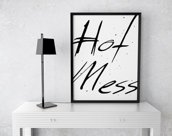 teen room decor Sale Black and white prints gift Hot Mess Funny Poster Inspiring Typography Print Quotes Black and White Print