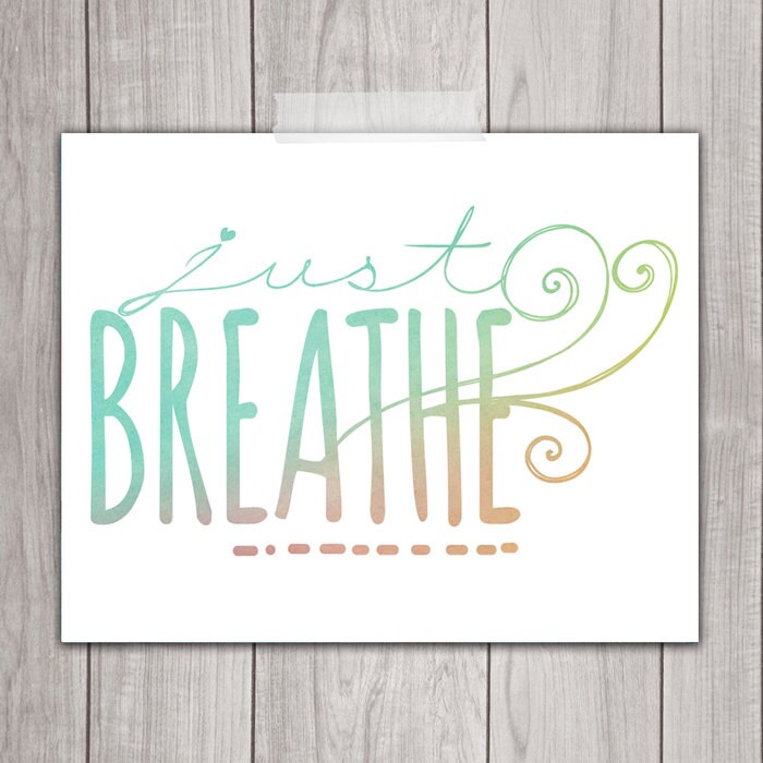 75 OFF SALE Just Breathe Art Print 8x10 Inspirational