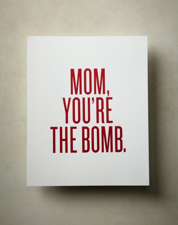 Mom, You're The Bomb. Print, Red Foil: 8x10
