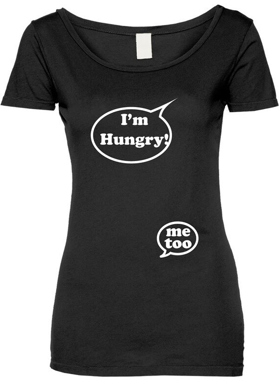 Funny I'm Hungry Me Too Tshirt Gift T-shirt Tee Shirt