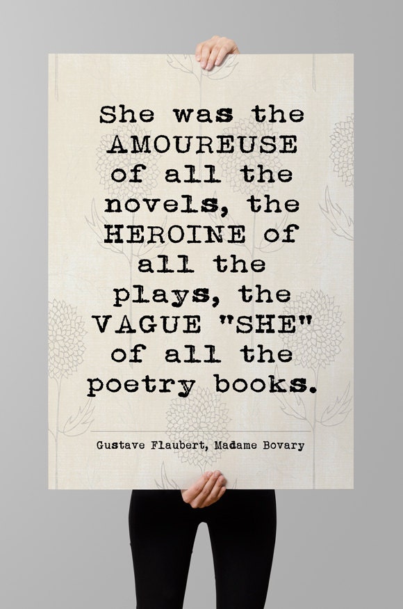 Gustave Flaubert Madame Bovary quote She was the