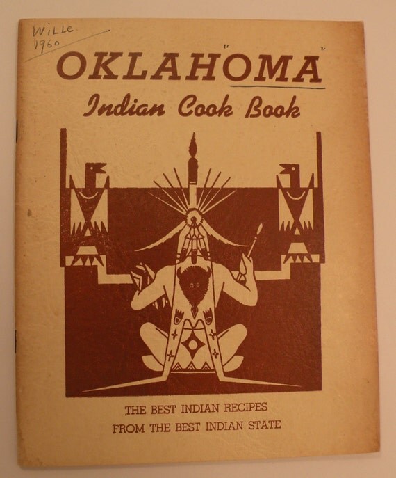 Authenitic Oklahoma Indian Cook Book With Original Indian