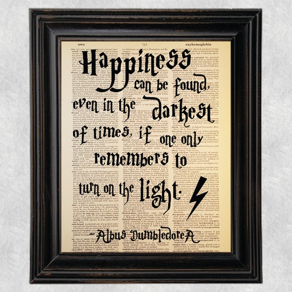 Happiness Can Be Found Albus Dumbledore Quote by Improvisatori