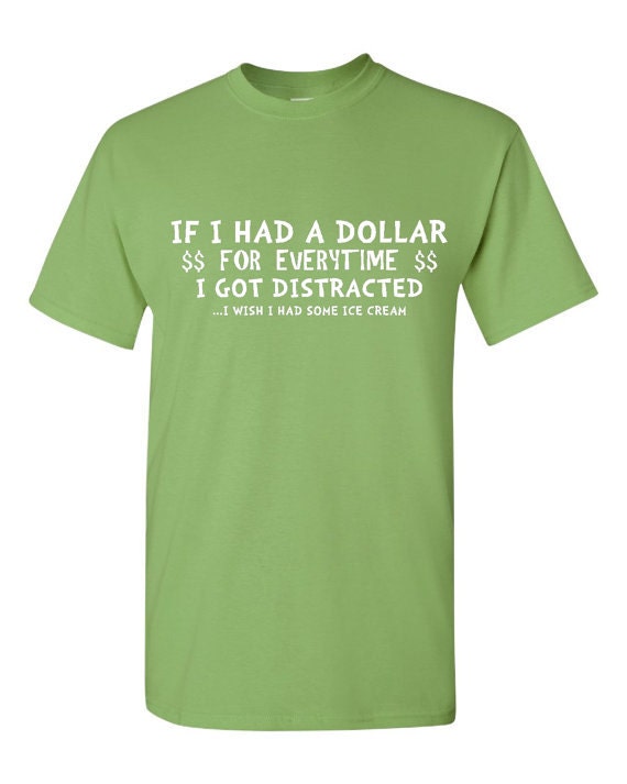 If I Had A Dollar For Everytime I Got by RedBananaDesign on Etsy