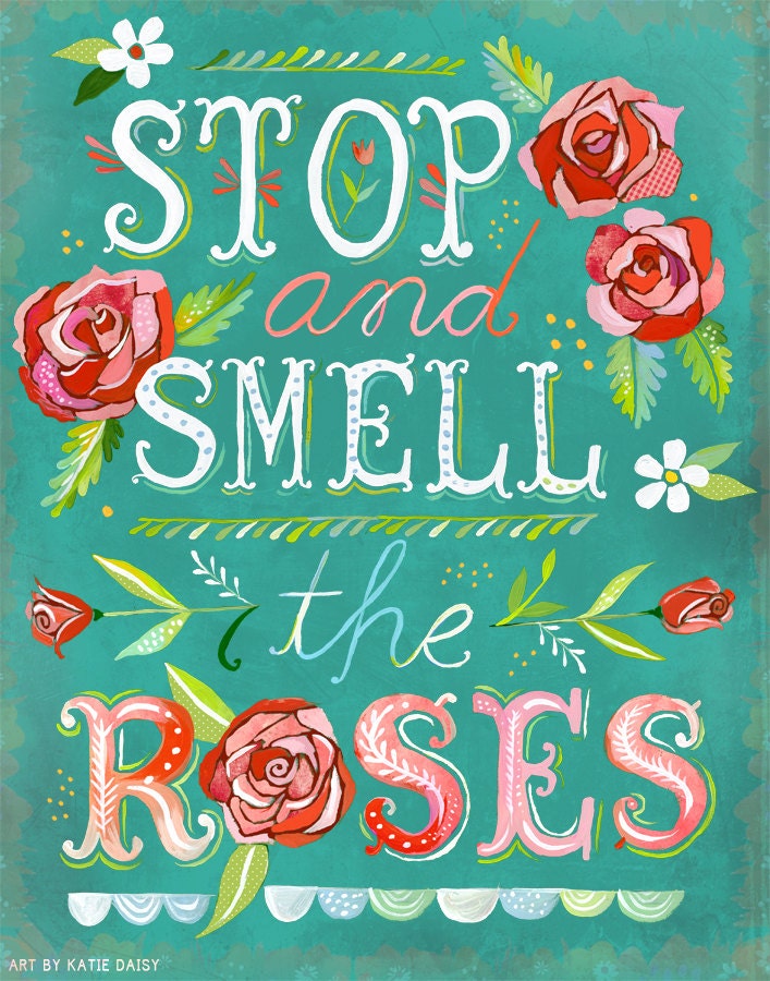 Stop And Smell The Roses Print Watercolor Quote