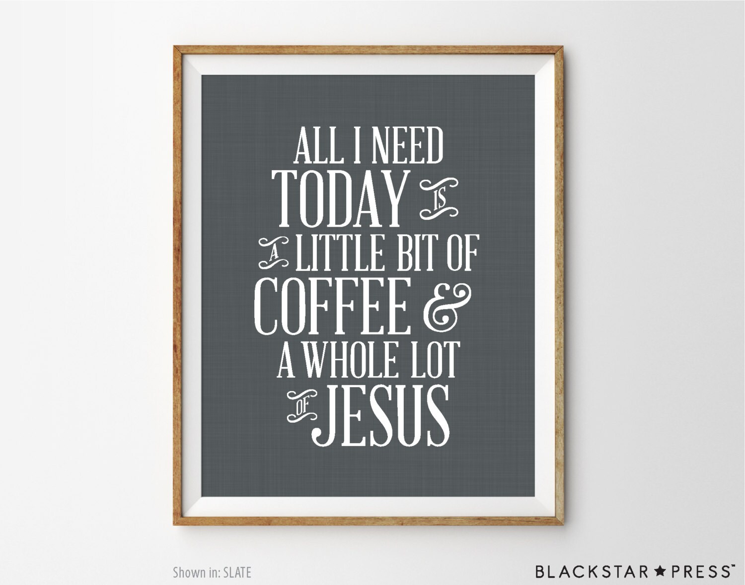 All I Need Is Coffee and Jesus Quote by BlackstarPress on Etsy