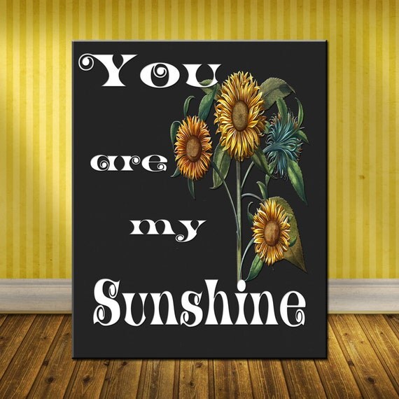 You Are My Sunshine Sunflower Print INSTANT DOWNLOAD Wall