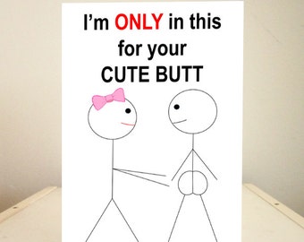 Funny Birthday Card, Funny Cards, Funny Valentine's Day Card, Funny Greeting Cards - I'm ONLY in this for your Cute Butt