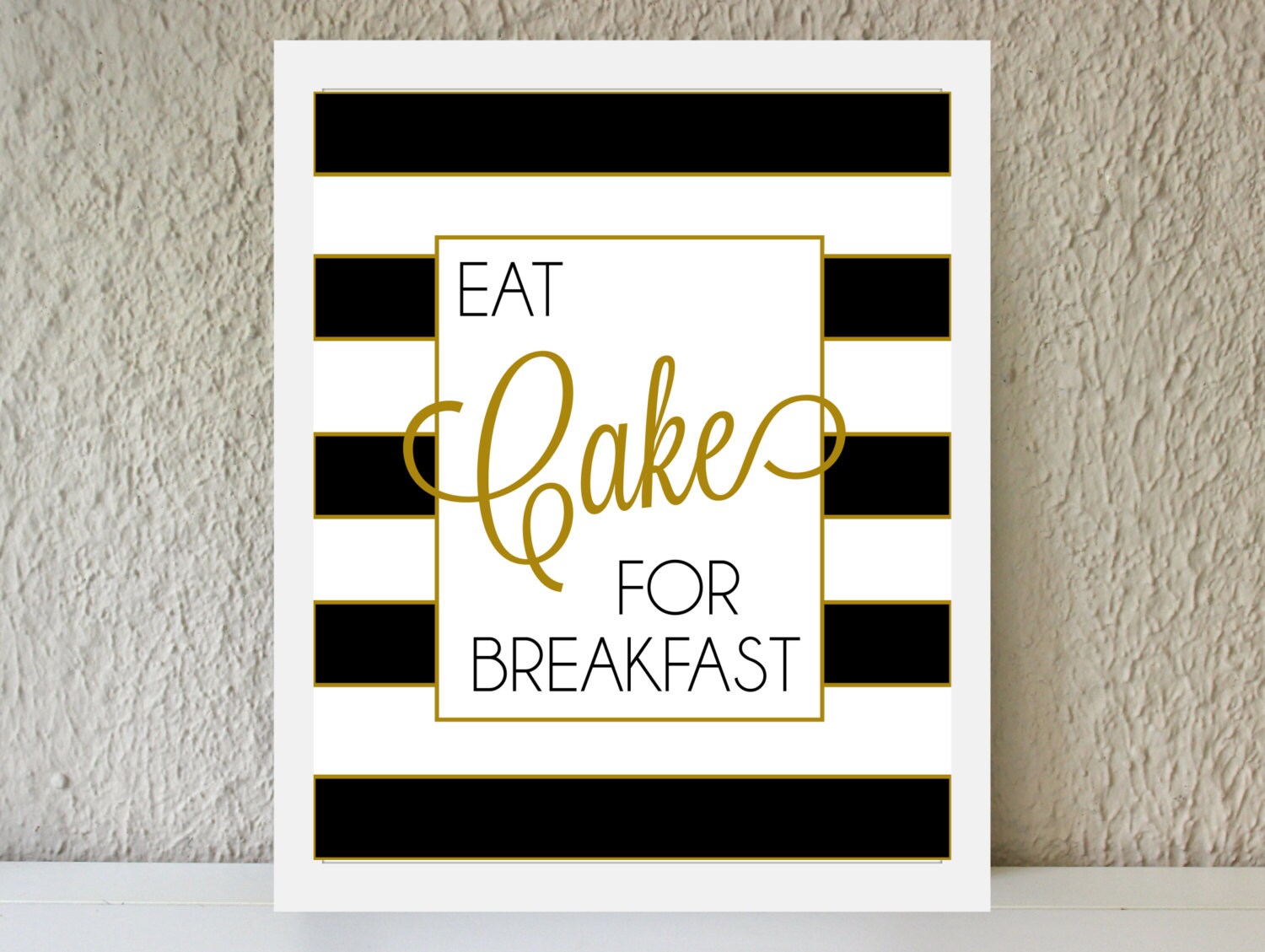 Eat Cake For Breakfast   Black And Gold By Thetrendysparrow