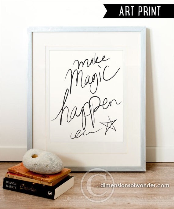 Make Magic Happen Quote ART PRINT by dimensionsofwonder on Etsy