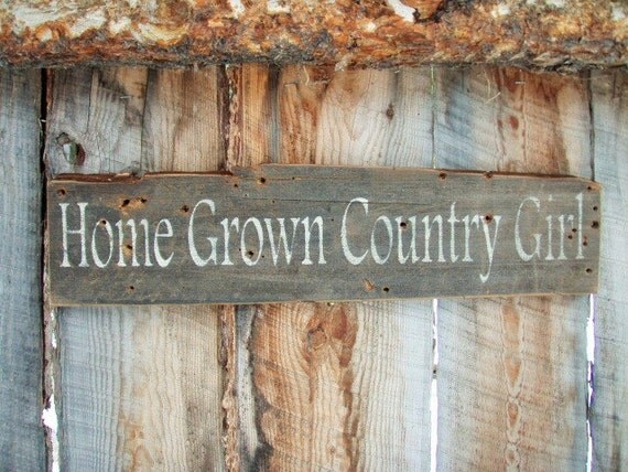 Home Grown Country Girl Sign Rustic Country Girl Sign Rustic