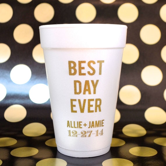 Best Day Ever Personalized Styrofoam Cups Customizable Foam