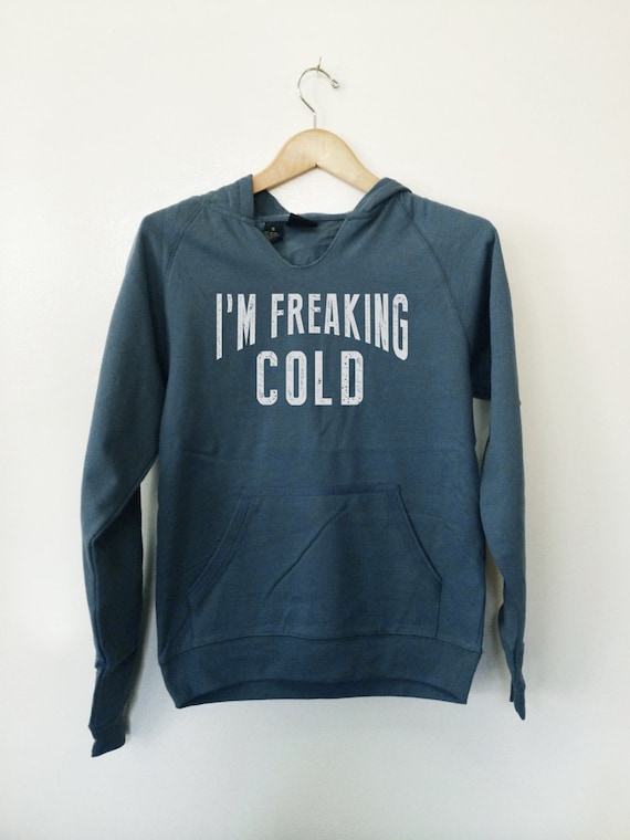 I'm Freaking Cold Women's V-notch Hoodie Sweatshirt