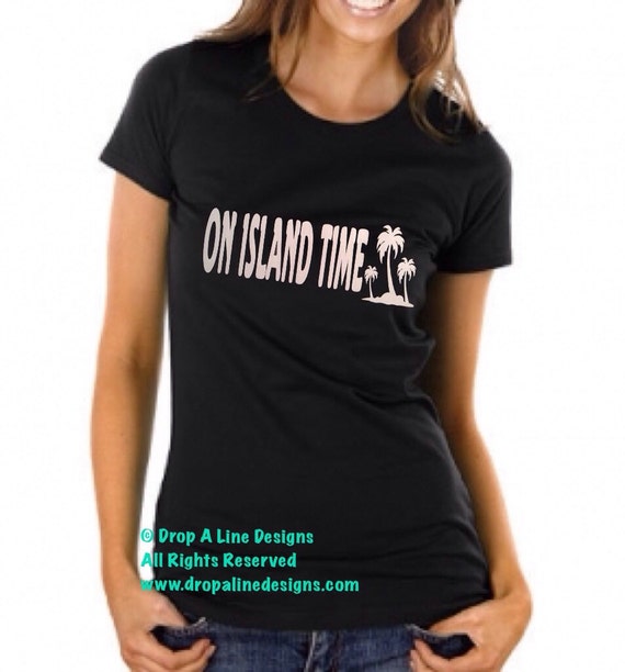 Items similar to On Island Time. Funny T-shirt. Fun Beach Wear. on Etsy