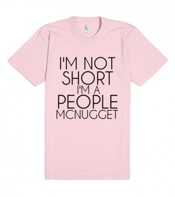 I'm Not Short I'm A People Mcnugget T-Shirt by Anydaytees on Etsy