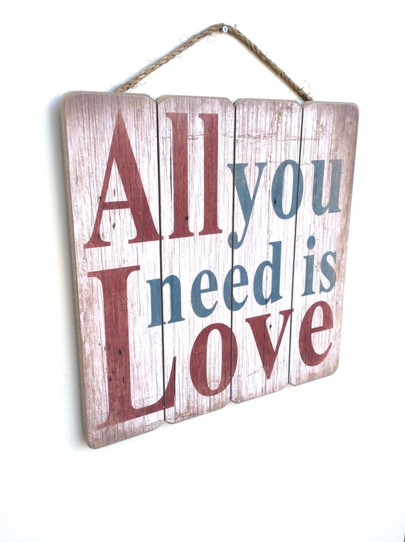 Items similar to All You Need is Love, Wooden Sign, Love Sign, I Love
