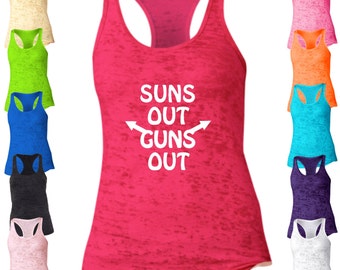 Suns Out Guns Out Racerback Burnout Tank Top. Running Tank Top. Fitness Tank. Workout Tank Top. Funny Gym Tank Top. Womens Tank B804