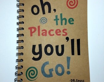 Oh the Places you'll Go, Dr. Seuss Quote, Graduation Gift, Adventure, Travel, Best Friend Gift, Graduate, Friend, Notebook, gift, Sketchbook