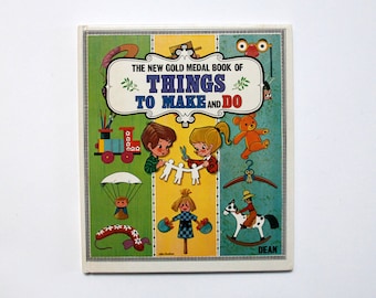 Vintage book: The New Gold Medal Book of Things to Make and Do, 1980