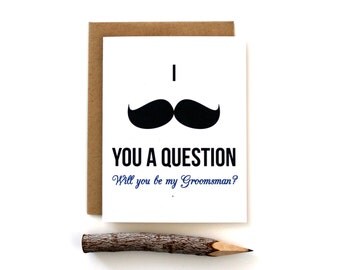 I mustache you a question, Will you be my Groomsman card, Best Man, Ring Bearer, Groomsmen, Funny, Proposal, Gift, mustache, Cheeky