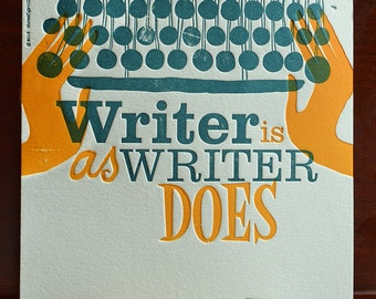 Writer Is As Writer Does Letterpress Poster