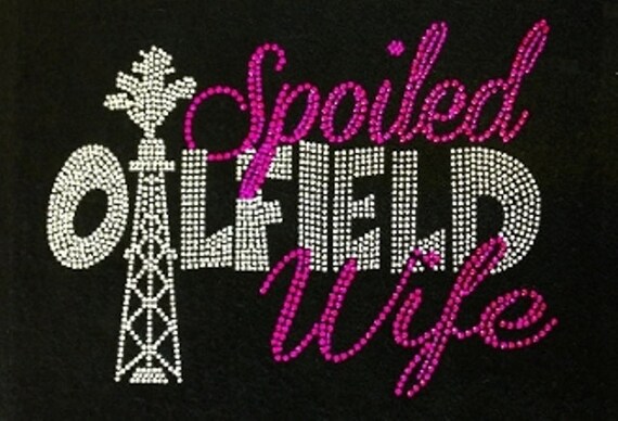 Spoiled Oilfield Wife by SNBlingBoutique on Etsy