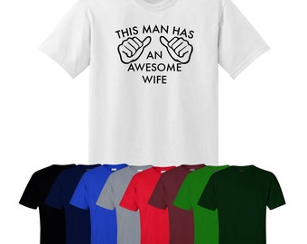 This Man Has An Awesome Wife T-shirt Print Mens Womens Ships Worldwide S-XXL