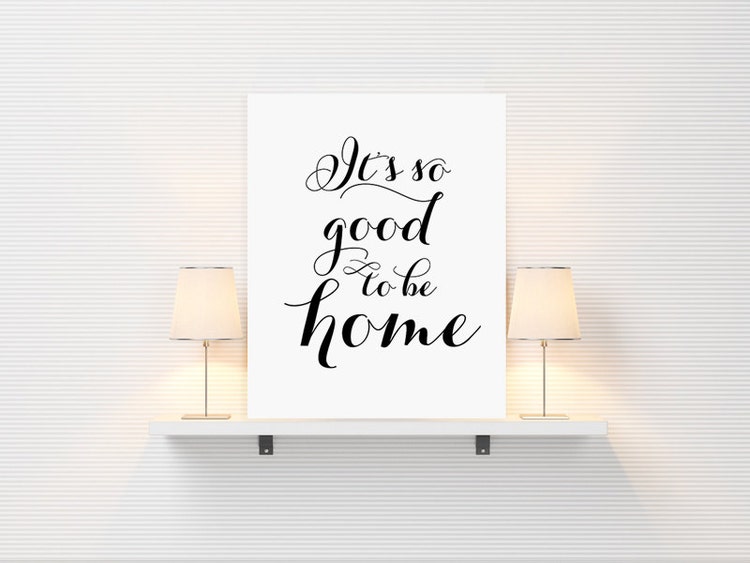 It's so good to be home 50x70cm 11x14 8x10 A4 by VisualPixie