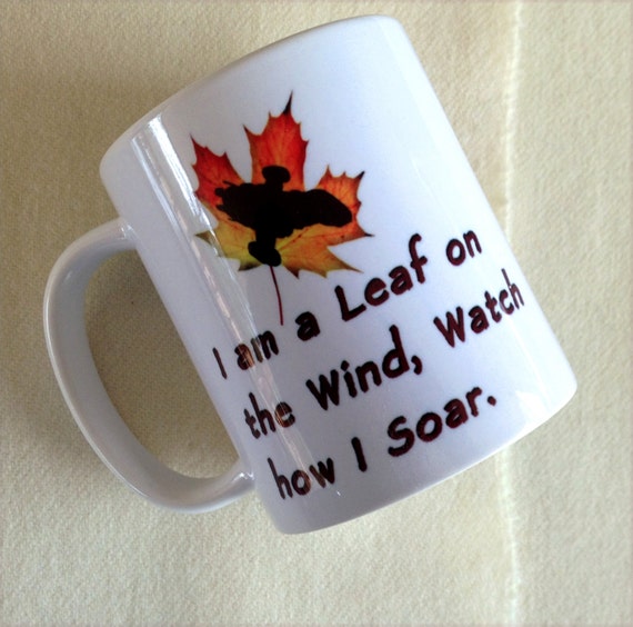 i am a leaf on the wind watch me soar