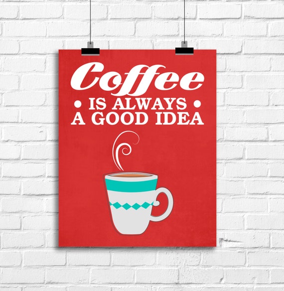 Free Free 277 Coffee Is Always A Good Idea Svg SVG PNG EPS DXF File