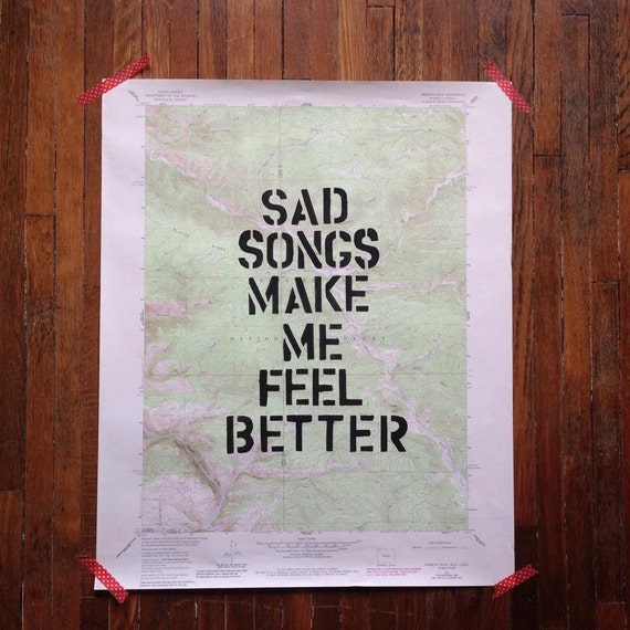 sad-songs-make-me-feel-better-map-poster