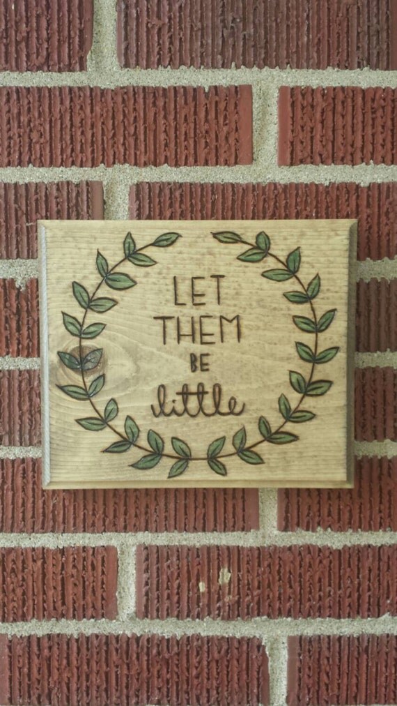 Let Them Be Little Wall Sign
