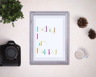 Today is the Perfect Day To Be Happy printable quote 8x10