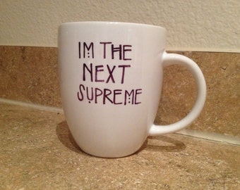 I'm the Next Supreme - American Horror Story Inspired Mug