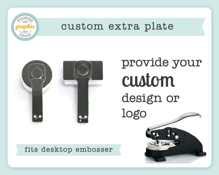 Custom Embosser Plate Extra Plate to Use with Our Desktop