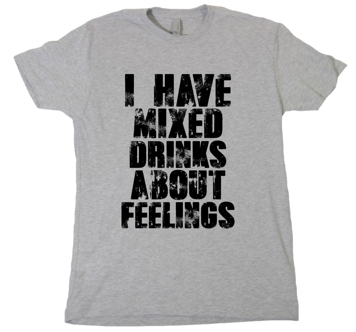 I Have Mixed Drinks About Feelings Tshirt Funny Humor Shirt
