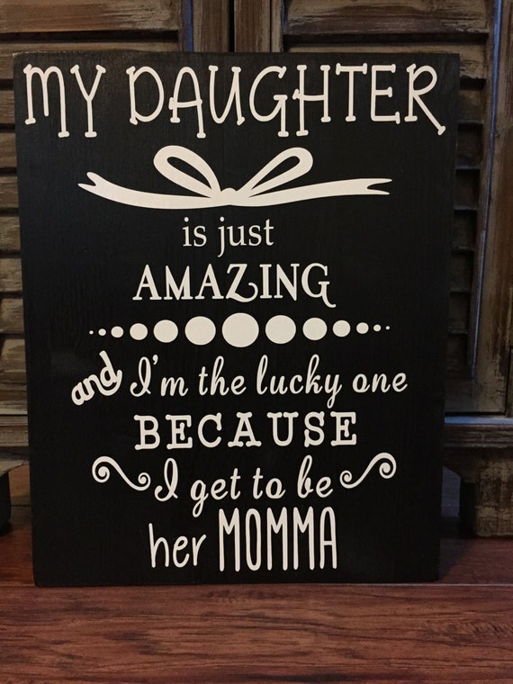 My Daughter is Amazing/Mother Real Wood Decorative Sign