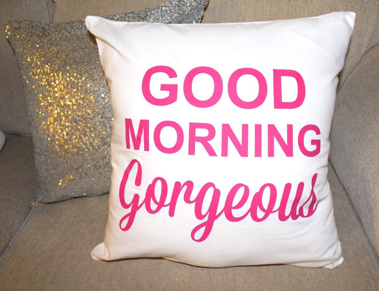 Good Morning Gorgeous Pillow Case Pillow By Crazypillowladies 1326