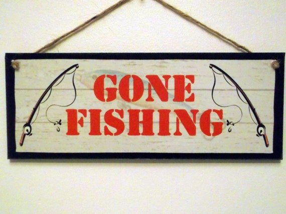 Wooden Sign / Plaque.Gone Fishing Great Gift Idea by dhshomeware