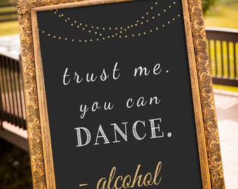 Trust me you can dance sign, printable wedding sign, alcohol wedding sign, black and gold wedding decor, chalkboard sign,