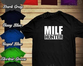 milf hunter t shirt