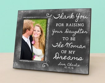Thank You For Raising The Woman Of My Dreams - Personalized Chalkboard Frame - Photo Frame Wedding Gift -Parent of the Groom Gift -PF1044