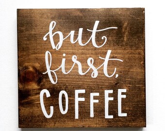 but first, COFFEE Sign