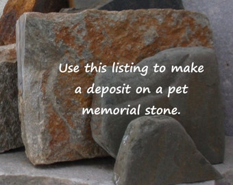 Reserved Deposit -------- for Custom Pet Memorial Garden Stones